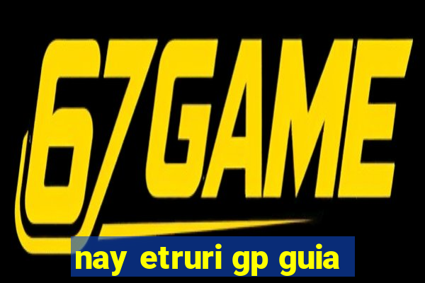 nay etruri gp guia